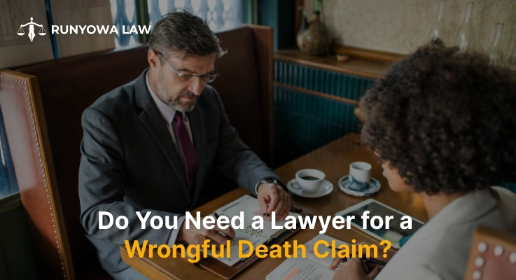 Why You Need a Lawyer for a Wrongful Death Claim?